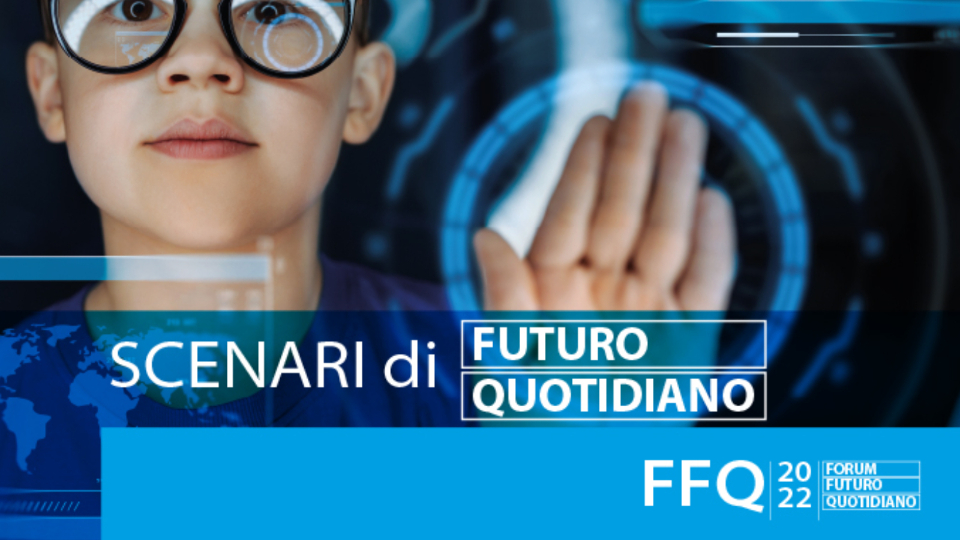 Scenari di Futuro Quotidiano. Trasformazione digitale, sovranità dei dati, ecosistema